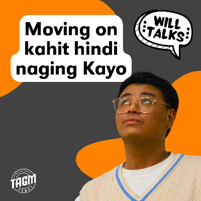 Ep 02: Moving on kahit hindi naging kayo