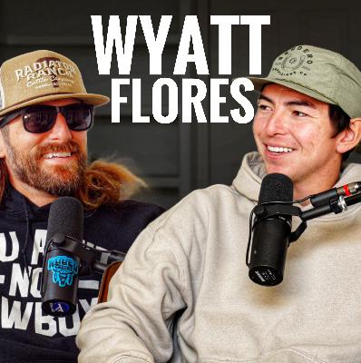 Wyatt Flores - Rodeo Time Podcast 298