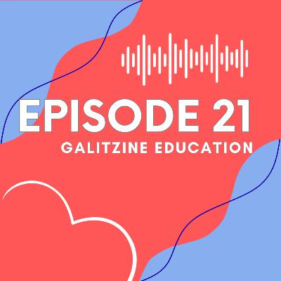 Ep 21 Galitzine Education