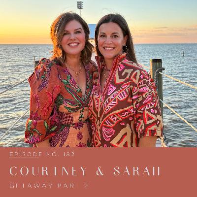Episode 182 | Courtney and Sarah
