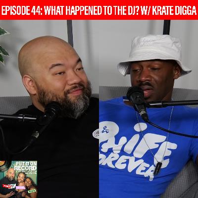 What Happened to the DJ? with Krate Digga - Episode 44 What Happened to the DJ? with Krate Digga - Episode 44