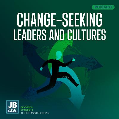 Change-Seeking Leaders and Cultures Change-Seeking Leaders and Cultures
