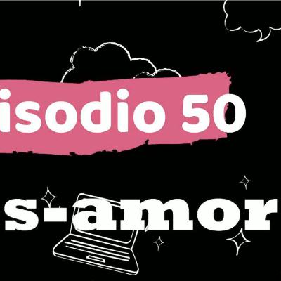 ep 50 el desamor