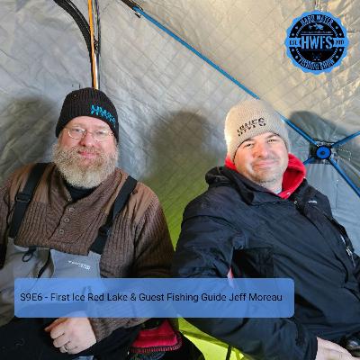 S9E6 - First Ice Red Lake & Guest Fishing Guide Jeff Moreau