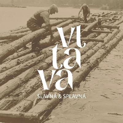 VLTAVA slavná & splavná: Jaroslav Camplík o vorařství