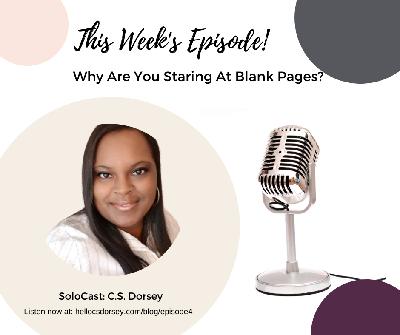 Ep# 4: Why Are You Staring At Blank Pages?