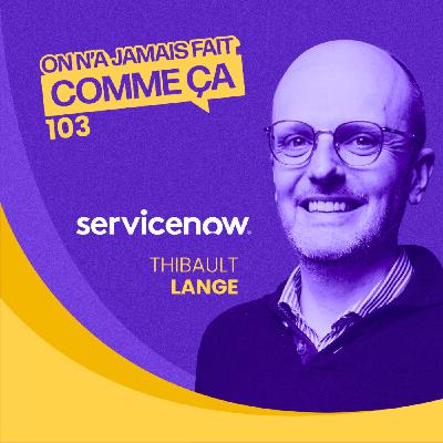 Expérience collaborateur et IA : la vision RH de Thibault Langé, DRH de ServiceNow