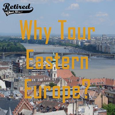 Why Tour Eastern Europe?
