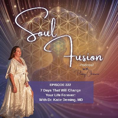 7 Days That Will Change Your Life Forever:  With Dr. Katie Deming, MD 7 Days That Will Change Your Life Forever:  With Dr. Katie Deming, MD