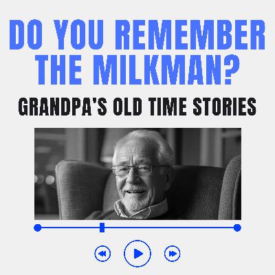 Do You Remember the Milkman and Glass Bottles on the Porch?