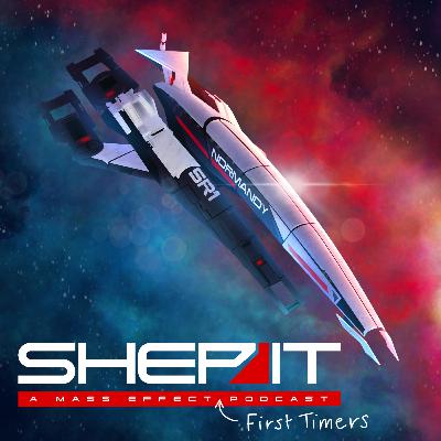Shep It: A Mass Effect First-Timers Podcast Episode 1: Character Creation and Eden Prime