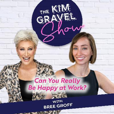 Can You Really Be Happy at Work? with Bree Groff