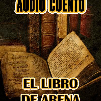 AUDIO CUENTO "El Libro de arena" (Jorge Luis Borges)