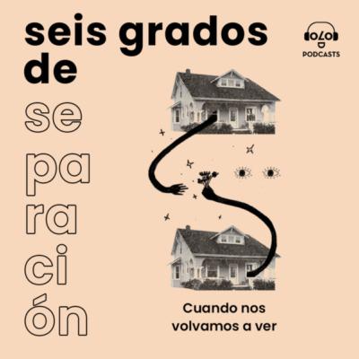 E10 Cuando nos volvamos a ver