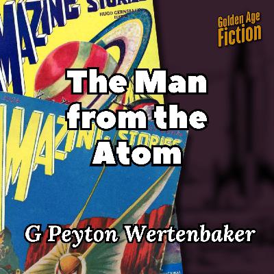 The Man from the Atom, by G Peyton Wertenbaker