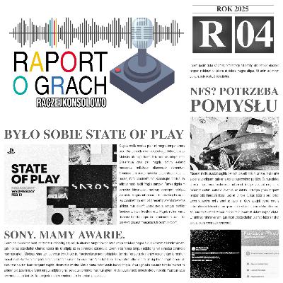 25R04 - Było sobie State of Play | Sony. Mamy awarie | NFS? Potrzeba pomsłu (i więcej)