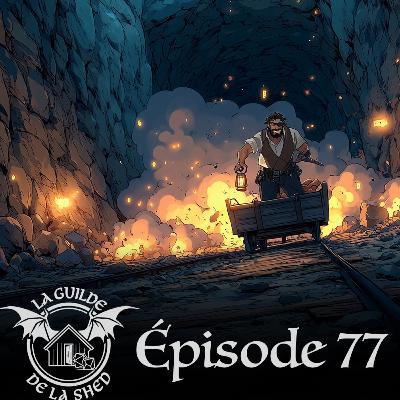 Épisode 77 : Les dédales de la Mine de Granthil Épisode 77 : Les dédales de la Mine de Granthil