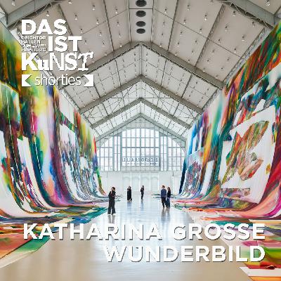 Shorty: Katharina Grosse – Wunderbild
