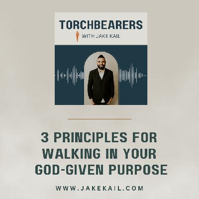 3 Principles for Walking in Your God-given Purpose