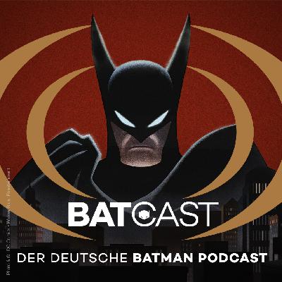 BatCast #205 – Batman: Caped Crusader – Der Talk, Teil 2