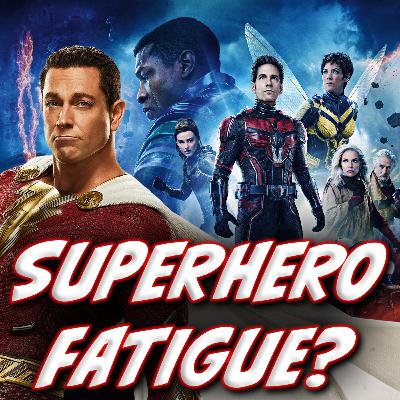 Episode 215: Is Superhero Movie Fatigue Happening?