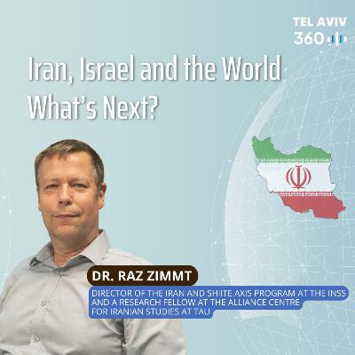 Iran, Israel and the World - What’s Next?