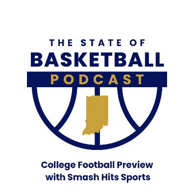 Episode 42: College Football Preview with Smash Hits Sports