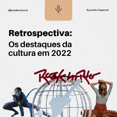 #Retrospectiva: Os destaques da cultura em 2022 #Retrospectiva: Os destaques da cultura em 2022