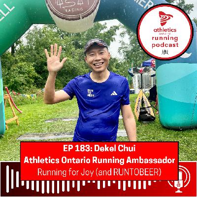 EP 183: Dekel Chui, Athletics Ontario Running Ambassador - Running for Joy (and RUNTOBEER)