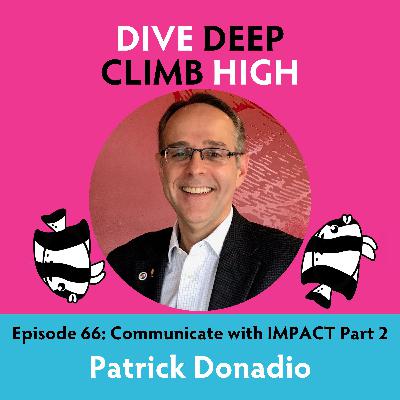 E066 Communicate with IMPACT Part 2 with Patrick Donadio
