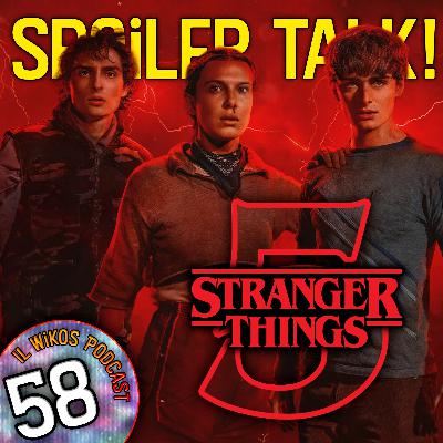 Stranger Things 5 - SPOILER TALK! | IL WIKOS PODCAST Ep. 58