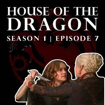 'House of the Dragon' Season 1 Episode 7 - Welcome to the Writers' Room