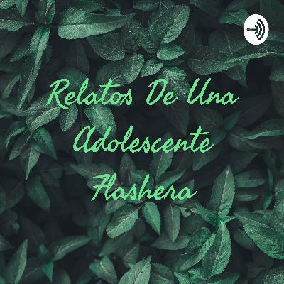 Relatos De Una Adolescente Flashera (Trailer) Relatos De Una Adolescente Flashera (Trailer)