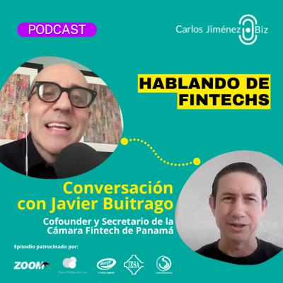 Hablemos de FinTech con Javier Buitrago | T8 EP156