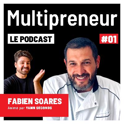 #01 - Fabien SOARES - Créer des synergies entre des business aussi éloignés que le BTP & la Pâtisserie !