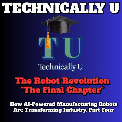 The Robot Revolution: Polyfunctional Intelligent Manufacturing Robots- Part Four