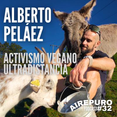 VEGANISMO y ULTRADISTANCIA || AIRE PURO Podcast #32 ALBERTO PELÁEZ