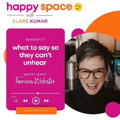 What To Say So They Can’t Unhear - with Tamsen Webster