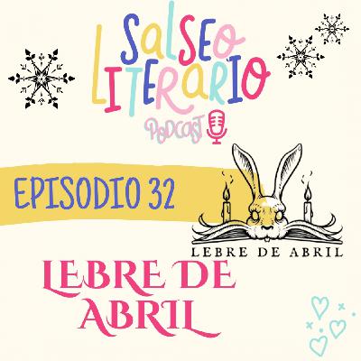32. Lebre de Abril 32. Lebre de Abril