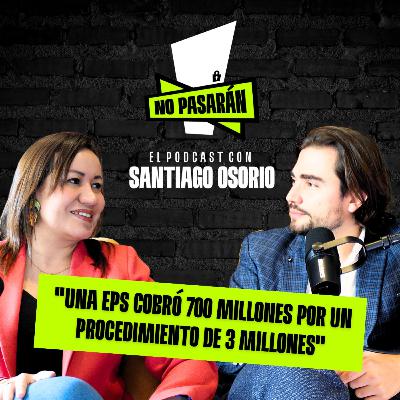 "Una EPS cobró 700 millones por un procedimiento de 3 millones" Carolina Corcho en No Pasarán