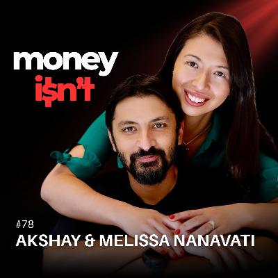 #78: Using Fear as a Success-Building Tool with Akshay & Melissa