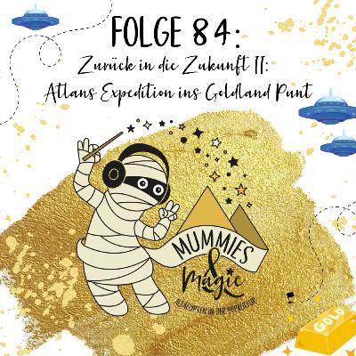 84 - Zurück in die Zukunft II: Atlans Expedition ins Goldland Punt 84 - Zurück in die Zukunft II: Atlans Expedition ins Goldland Punt