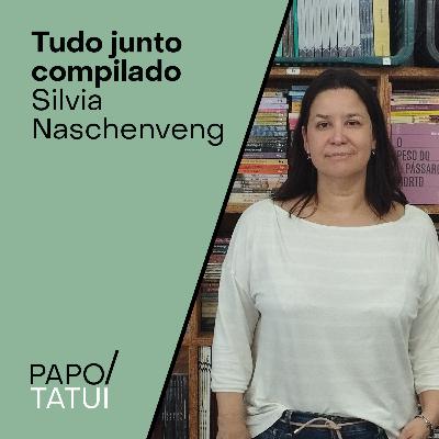 Tudo junto compilado | Silvia Naschenveng