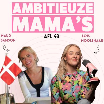 43.⁠ ⁠Maud is geëmigreerd naar Denemarken | over eenzaamheid tijdens zwangerschap, verlof en de periode erna