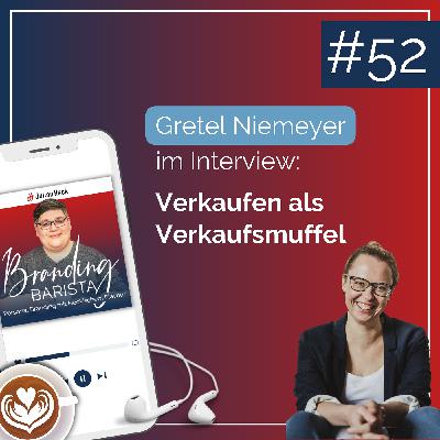 #52: Interview mit Gretel Niemeyer: Verkaufen als Verkaufsmuffel #52: Interview mit Gretel Niemeyer: Verkaufen als Verkaufsmuffel