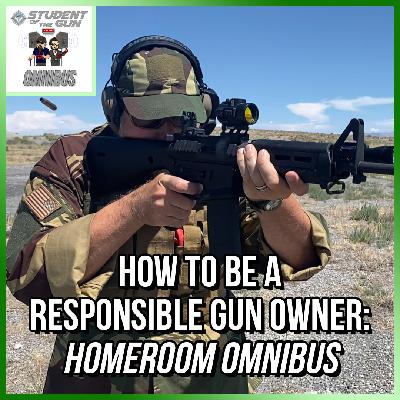 How to be a Responsible Gun Owner: Homeroom Omnibus | SOTG 1319 [Best Of]