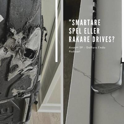 Avsnitt 39 - Smartare spel eller rakare drives?