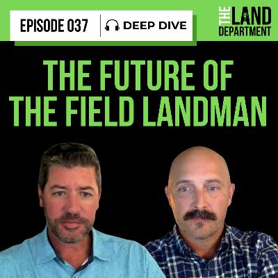 037 - The Future of the Field Landman