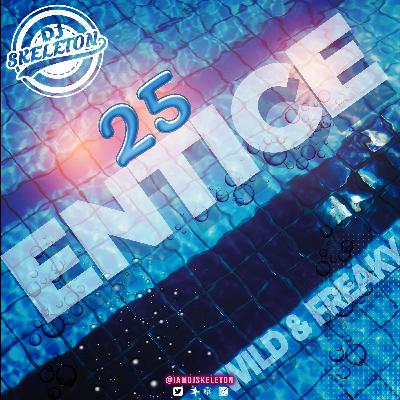 Entice EP 25 [WILD & FREAKY]