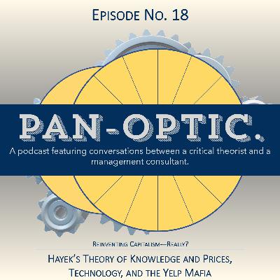 #18 - Reinventing Capitalism—Really? Hayek’s Theory of Prices, Technology, and the Yelp Mafia #18 - Reinventing Capitalism—Really? Hayek’s Theory of Prices, Technology, and the Yelp Mafia